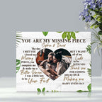 You Are My Missing Piece Custom Photo Plaque Couple Photo Acrylic Plaque